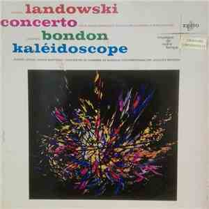 Marcel Landowski, Jacques Bondon, Jeanne Loriod, Orchestre De Chambre De Musique Contemporaine Dir Jacques Bondon - Concerto Pour Ondes Martenot, Orchestre A Cordes & Percusssions / Kaléidoscope download free