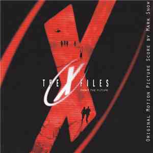 Mark Snow - The X-Files - Fight The Future (Original Motion Picture Score) download free