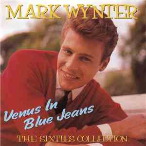 Mark Wynter - Venus In Blue Jeans - The Sixties Collection download free