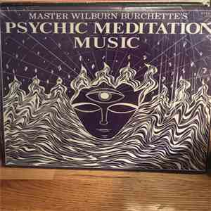 Master Wilburn Burchette - Psychic Meditation Music download free