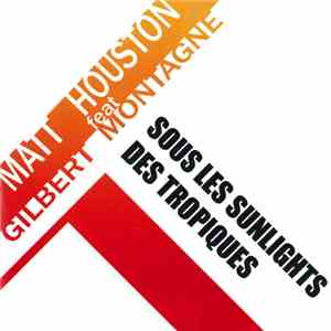 Matt Houston Feat. Gilbert Montagné - Sous Les Sunlights Des Tropiques download free