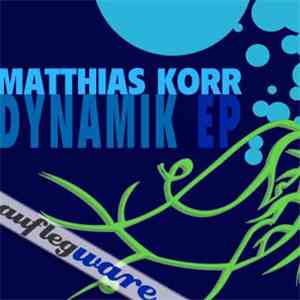 Matthias Korr - Dynamik EP download free