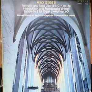 Max Reger - Hannes Kästner - Fantasie Und Fuge Über B-A-C-H Op. 46 / Introduktion Und Passacaglia D-Moll / Sonate Nr. 2 Für Orgel D-Moll Op. 60 download mp3 flac