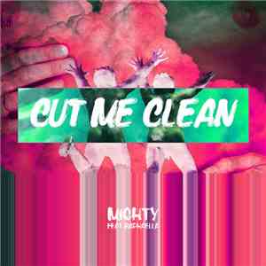 MGHTY Feat. Raphaella  - Cut Me Clean download free