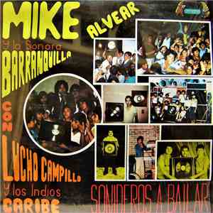 Mike Alvear Y La Sonora Barranquilla Con Lucho Campillo Y Los Indios Caribe - Sonideros A Bailar download free