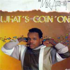 Mike Anthony - What's Goin' On download free