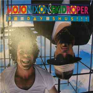 Mojo Nixon & Skid Roper - Bo-Day-Shus!!! download free