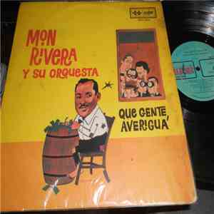 Mon Rivera Y Su Orquesta - Que Gente Averigua download free