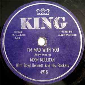 Moon Mullican With Boyd Bennett And His Rockets - I'm Mad With You / Rock And Roll Mr. Bullfrog download free