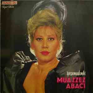 Muazzez Abacı - Yaşamadım ki download free