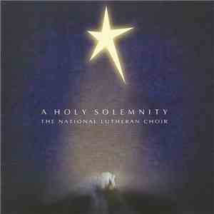 National Lutheran Choir - A Holy Solemnity download free