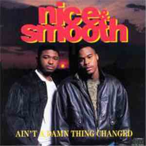 Nice & Smooth - Ain't A Damn Thing Changed download free
