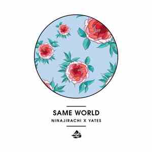 Ninajirachi X Yates  - Same World download free