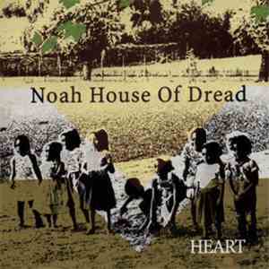 Noah House Of Dread - Heart download free