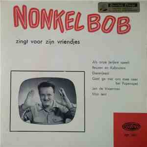 Nonkel Bob - Zingt Voor Zijn Vriendjes download free
