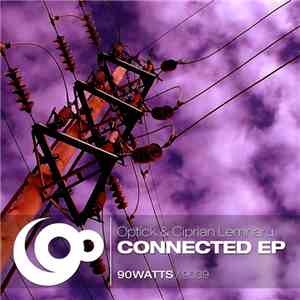 Optick & Ciprian Lemnaru - Connected EP download free