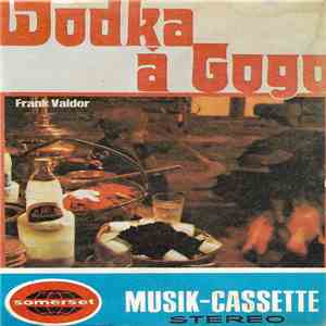 Orchester Frank Valdor - Wodka À Gogo download free