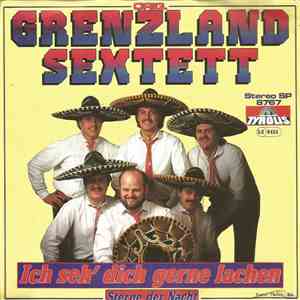 Original Grenzland Sextett - Ich Seh' Dich Gerne Lachen / Sterne Der Nacht download free