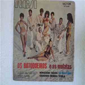Os Batuqueiros E As Mulatas - Ninguém Tasca (O Gavião) download free