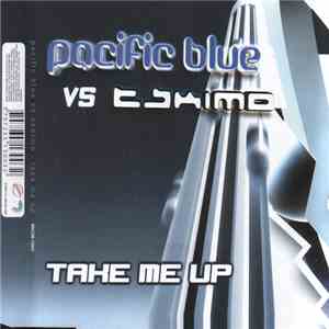Pacific Blue vs Eskimo - Take Me Up download free