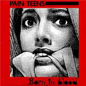 Pain Teens - Born In Blood download free