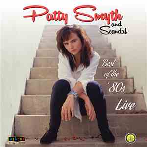 Patty Smyth And Scandal  - Goodbye To You! Best Of The '80s Live download free