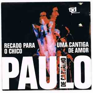 Paulo De Carvalho - Recado Para O Chico / Uma Cantiga De Amor download free