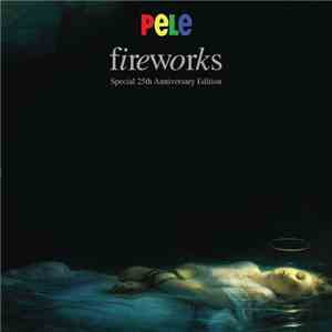 Pele  - Fireworks 25th Anniversary Edition download free