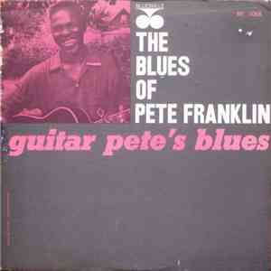 Pete Franklin - The Blues Of Pete Franklin (Guitar Pete's Blues) download free