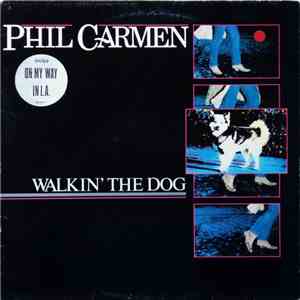 Phil Carmen - Walkin' The Dog download free