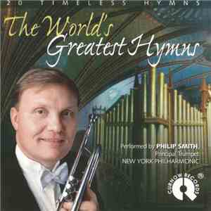 Philip Smith  - The World's Greatest Hymns (20 Timeless Hymns) download free