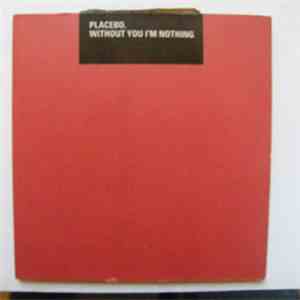 Placebo - Without You I'm Nothing download free