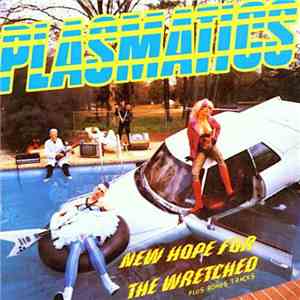 Plasmatics  - New Hope For The Wretched Plus Bonus Tracks download free