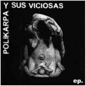 Polikarpa Y Sus Viciosas - Polikarpa Y Sus Viciosas ep. download free