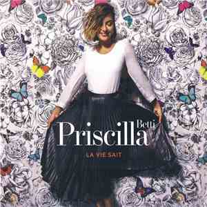 Priscilla Betti - La Vie Sait download free