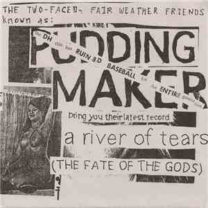 Pudding Maker - A River Of Tears (The Fate Of The Gods) download free