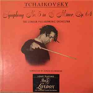 Pyotr Ilyich Tchaikovsky / The London Philharmonic Orchestra Conducted By Sergiu Celibidache - Symphony No. 5 In E Minor, Opus 64 download free