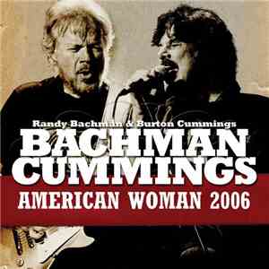 Randy Bachman & Burton Cummings - American Woman 2006 download free