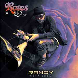Randy "Nota Loca" - Roses & Wine download free