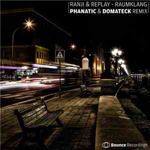 Ranji & Replay  - Raumklang (Phanatic & Domateck Remix) download free