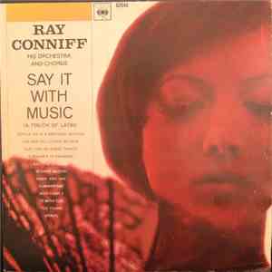 Ray Conniff, His Orchestra And Chorus - Say It With Music (A Touch Of Latin) download free