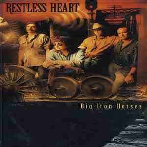 Restless Heart - Big Iron Horses download free