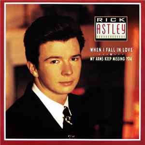 Rick Astley - When I Fall In Love / My Arms Keep Missing You download free