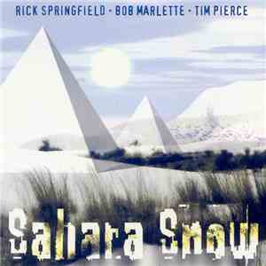 Rick Springfield, Bob Marlette, Tim Pierce - Sahara Snow download free