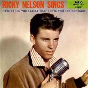 Ricky Nelson  - Have I Told You Lately That I Love You? / Be-Bop Baby download free