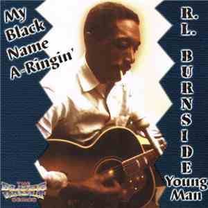 R.L. Burnside - My Black Name A-Ringin' download free