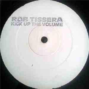 Rob Tissera - Kick Up The Volume download free