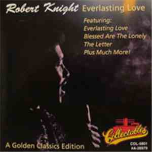 Robert Knight - Everlasting Love download free