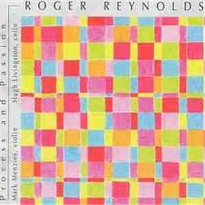 Roger Reynolds - Process And Passion download free
