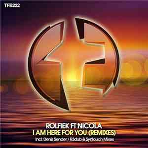 Rolfiek Ft Nicola  - I Am Here For You (Remixes) download free